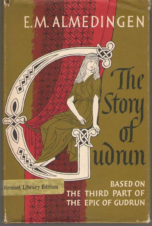 The Story Of Gudrun Based on the Third Part of the Epic of Gudrun
