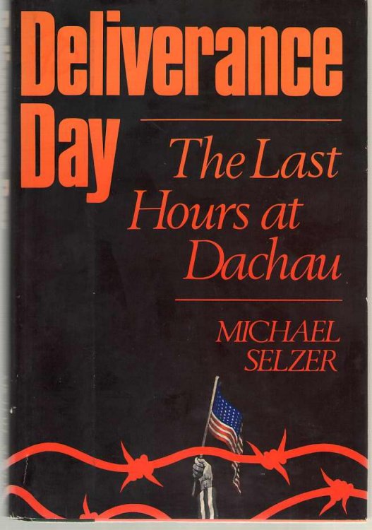 Deliverance Day The Last Hours At Dachau