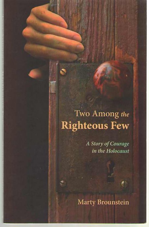 Two Among the Righteous Few A Story of Courage in the Holocaust
