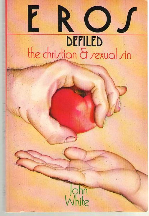 Eros Defiled The Christian and Sexual Sin
