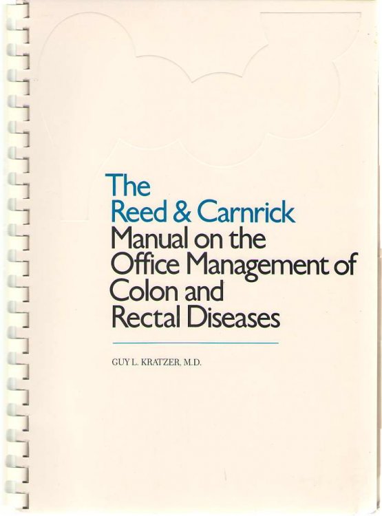 The Reed & Carnrick Manual on the Office Management of Colon and Rectal Diseases