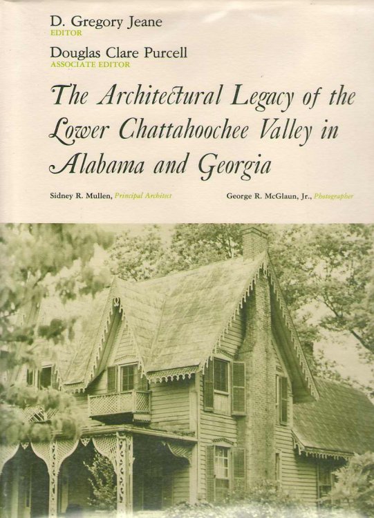 The Architectural Legacy of the Lower Chattahoochee Valley in Alabama and Georgia A Bicentennial Project