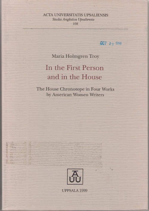 In The First Person And In The House The House Chronotope in Four Works by American Women Writers