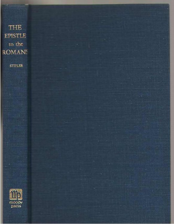 The Epistle to the Romans A Commentary, Logical and Historical