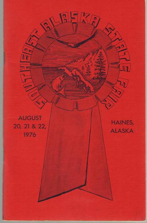 Official Premium List 1976 Southeast Alaska State Fair August 20, 21 & 22, 1976 - Haines, Alaska