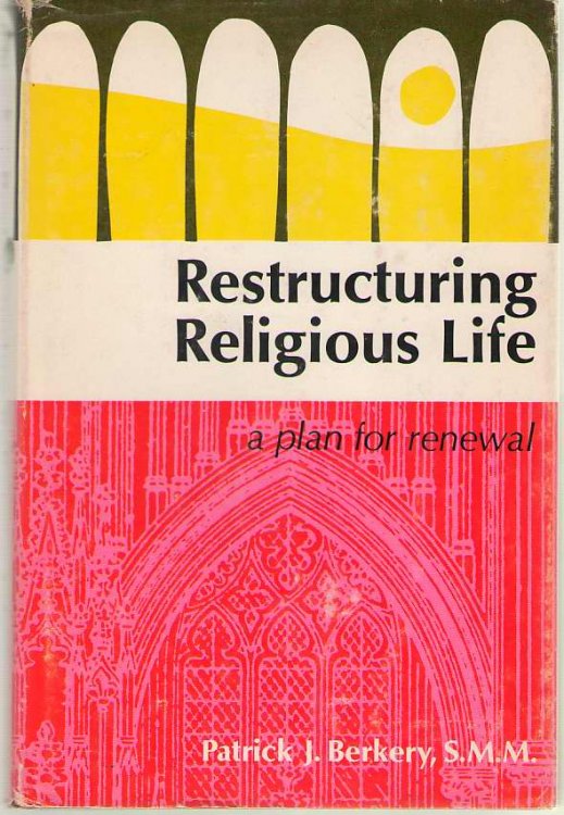 Restructuring Religious Life A Plan for Renewal
