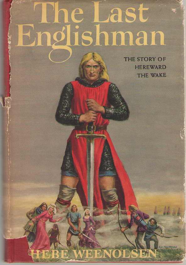 The Last Englishman The Story of Hereward the Wake