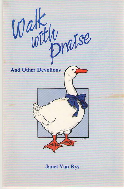 Walk With Praise And Other Devotions