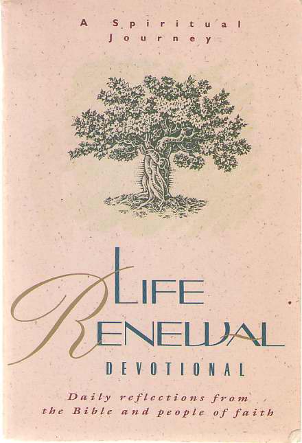 A Spiritual Journey Life Renewal Devotional Daily Reflections from the Bible and People of Faith