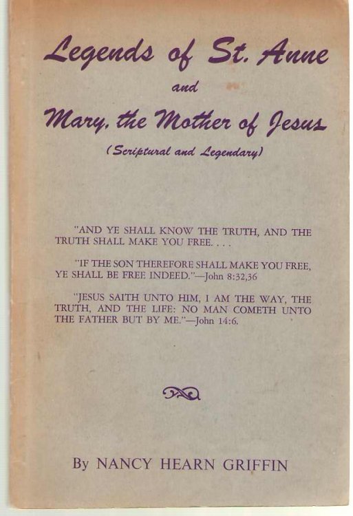 Legends of St. Anne and Mary, the Mother of Jesus Scriptural and Legendary