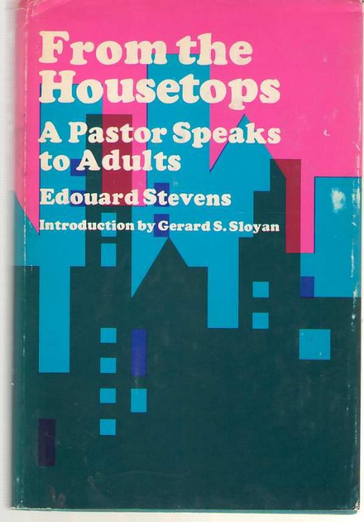 From the Housetops A Pastor Speaks to Adults