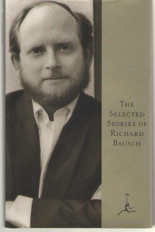 The Selected Stories of Richard Bausch