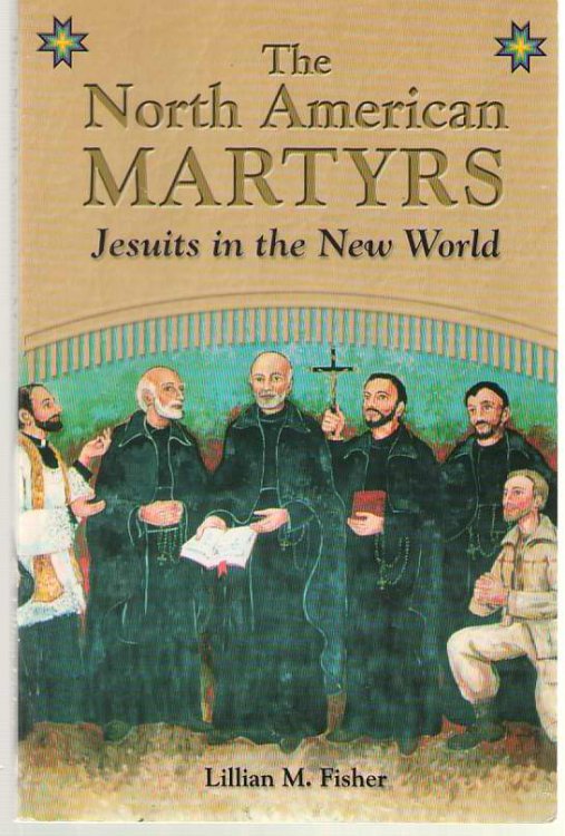 The North American Martyrs Jesuits in the New World
