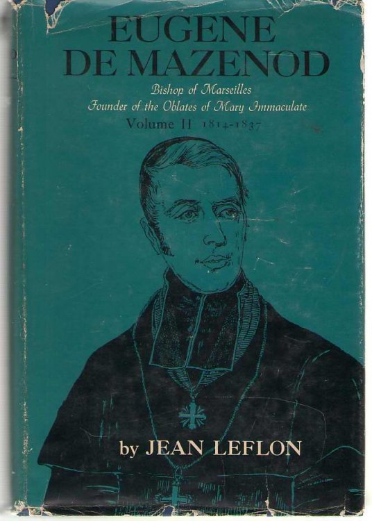 Eugene De Mazenod Bishop of Marseilles, 1782-1862, Vol. 2 Missions of Provence