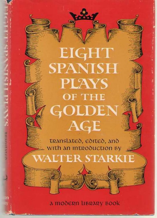 Eight Spanish Plays Of The Golden Age