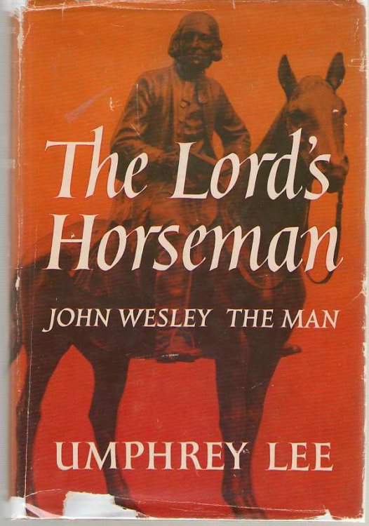 The Lord's Horseman John Wesley the Man