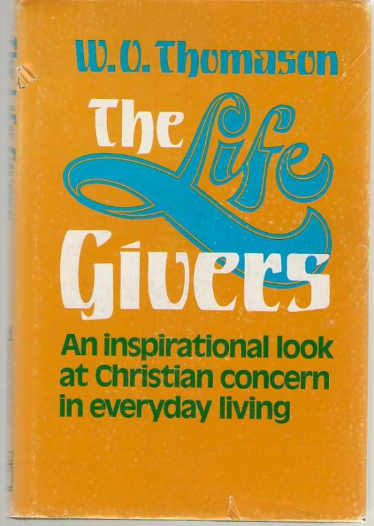The Life Givers An Inspirational Look At Christian Concern in Everyday Living