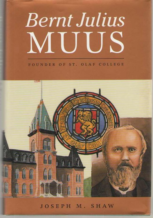 Bernt Julius Muus Founder of St. Olaf College