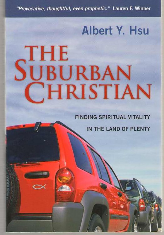 The Suburban Christian Finding Spiritual Vitality in the Land of Plenty