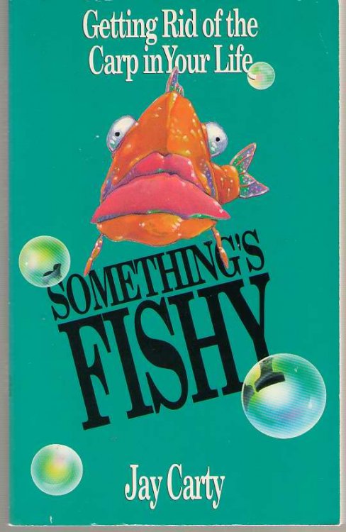 Something's Fishy Getting Rid of the Carp in Your Life
