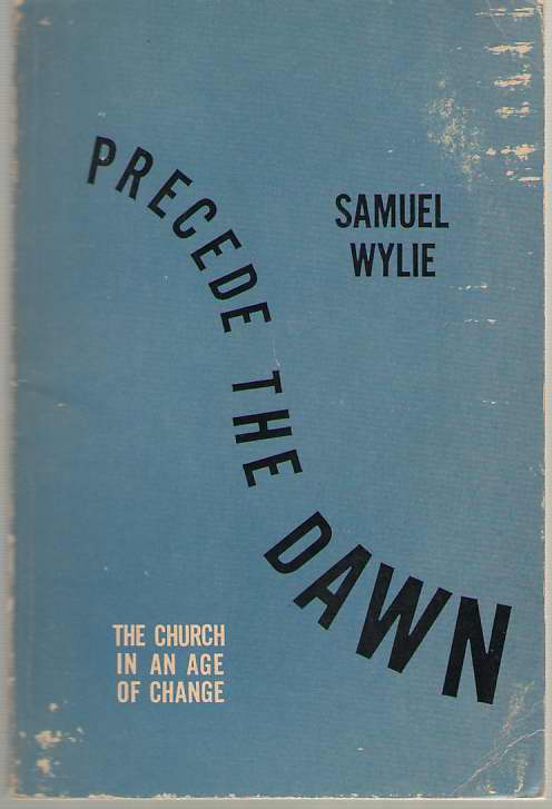 Precede the Dawn The Church in an Age of Change
