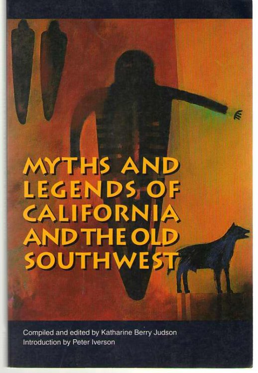 Myths and Legends of California and the Old Southwest