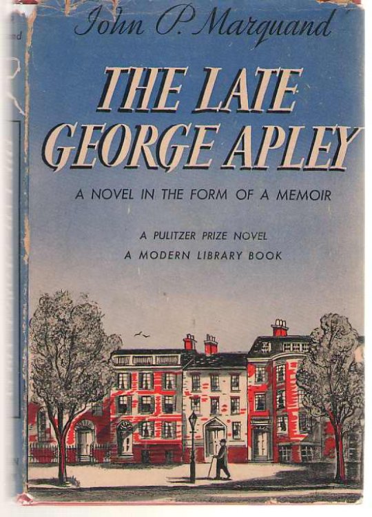 The Late George Apley A Novel in the Form of a Memoir