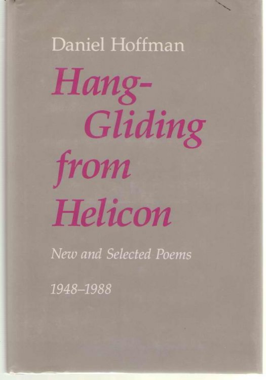 Hang-Gliding from Helicon New and Selected Poems, 1948-1988