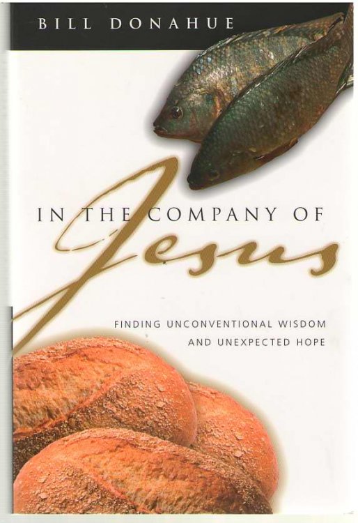 In the Company of Jesus Finding Unconventional Wisdom and Unexpected Hope