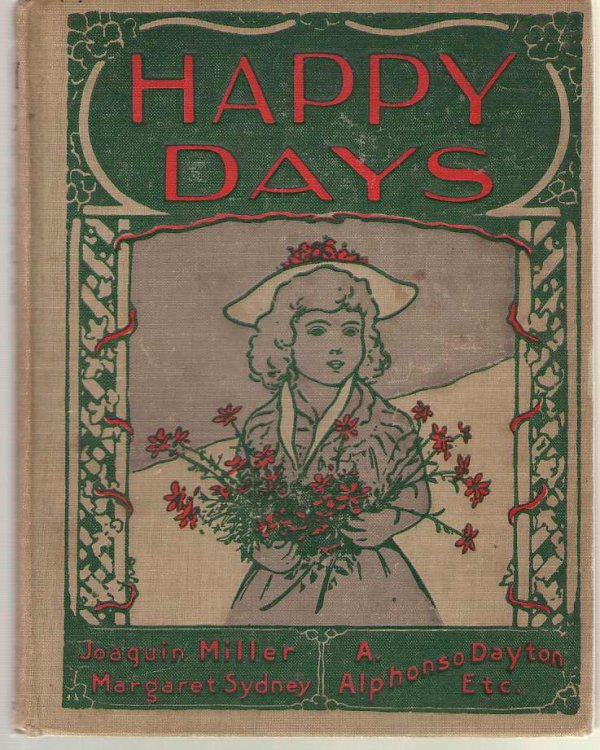 Happy Days A Selected Series of Entertaining Stories and Rhymes for Home, School and Kindergarten