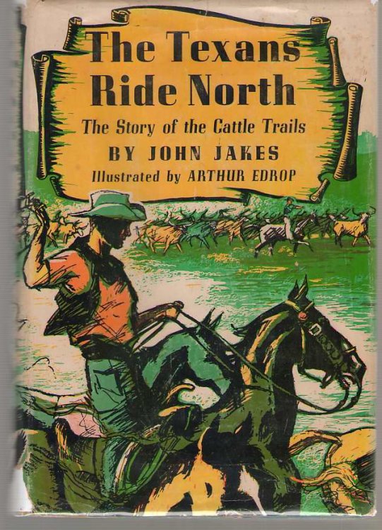 The Texans Ride North; The Story of the Cattle Trails