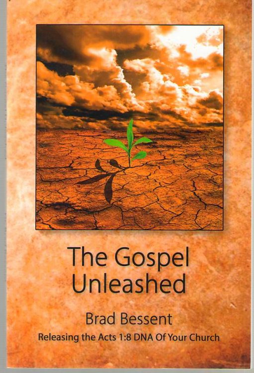 The Gospel Unleashed Releasing the Acts 1: 8 Dna of Your Church