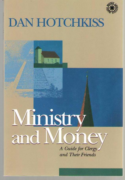 Ministry and Money A Guide for Clergy and Their Friends