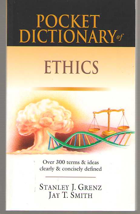 Pocket Dictionary of Ethics Over 300 Terms Ideas Clearly Concisely Defined