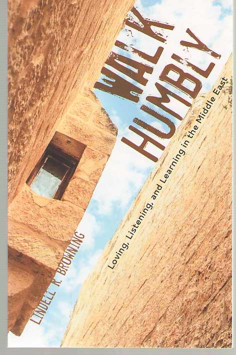 Walk Humbly Loving, Listening, and Learning in the Middle East