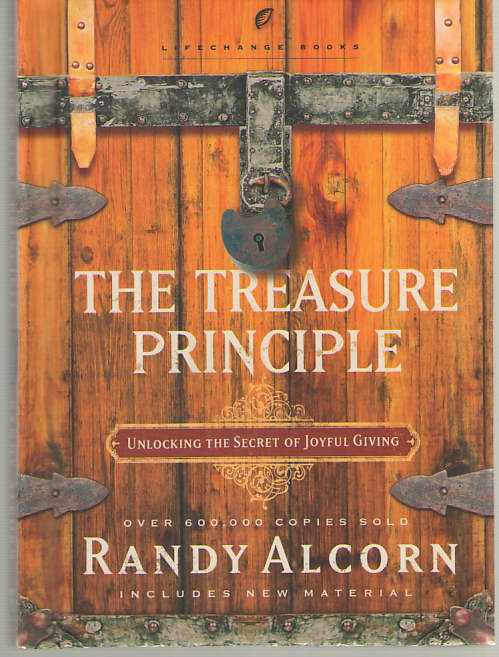 The Treasure Principle Unlocking the Secret of Joyful Giving