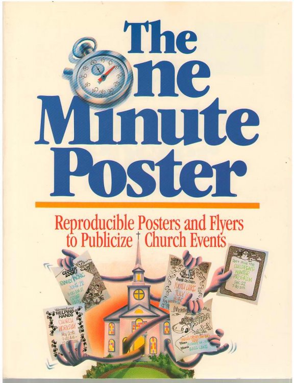 The One Minute Poster Reproducible Posters and Flyers to Publicize Church Events