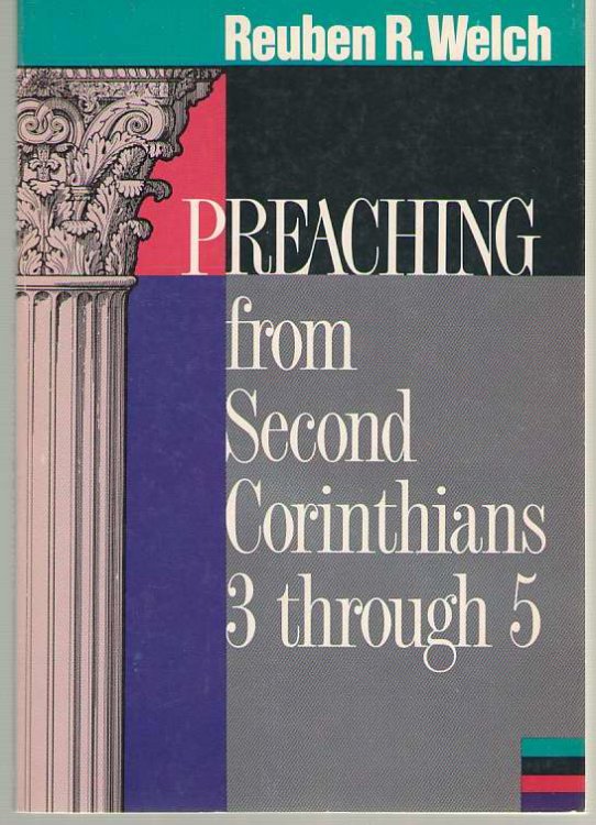 Preaching from Second Corinthians 3 through 5
