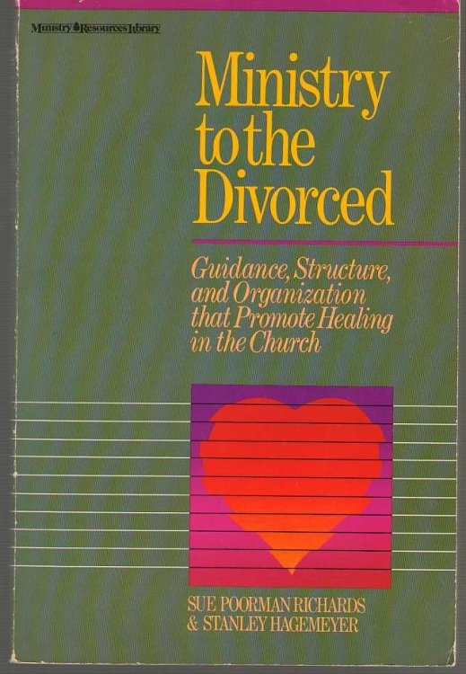 Ministry to the Divorced; Guidance, Structure, and Organization That Promote Healing in the Church