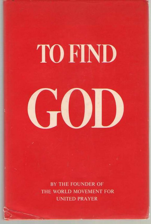 To Find God By the Founder of the World Movement for Prayer