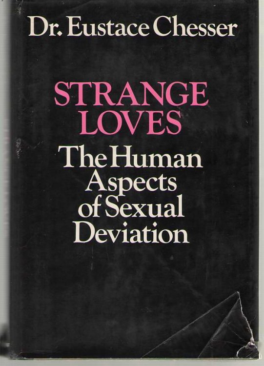 Strange Loves The Human Aspects of Sexual Deviation