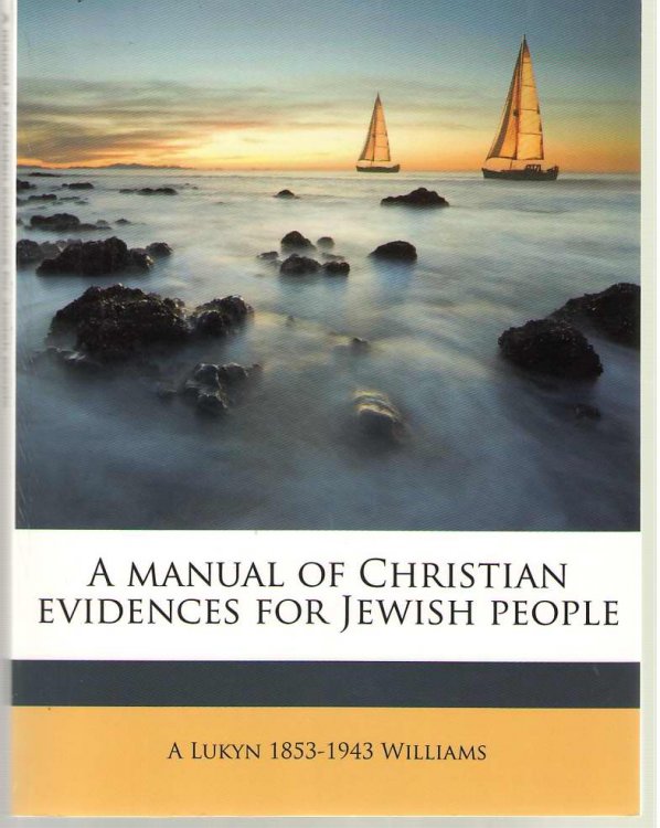 A Manual of Christian Evidences for Jewish People Volume 1
