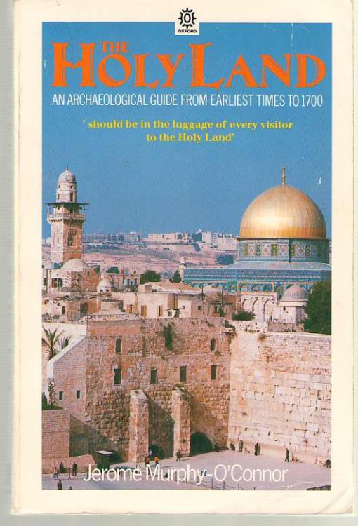The Holy Land An Archaeological Guide from Earliest Times to 1700