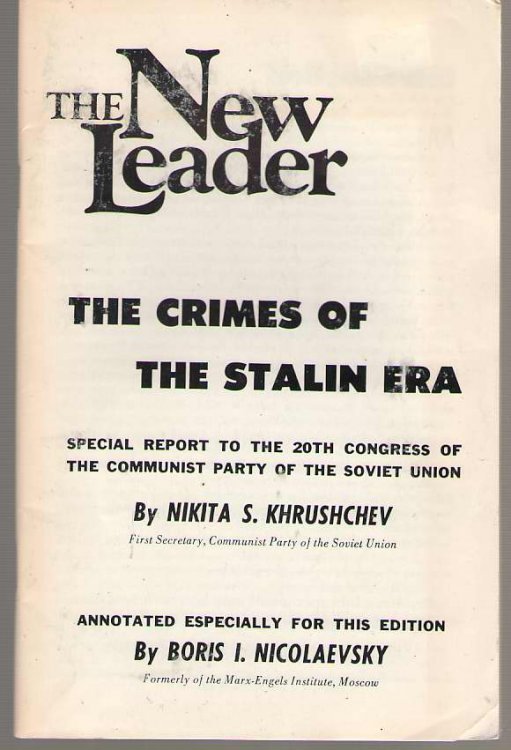 The New Leader The Crimes of the Stalin Era Special Report to the 20Th Congress of the Communist Party of the Soviet Union
