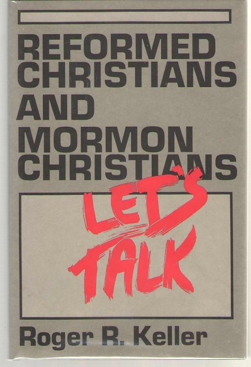 Reformed Christians and Mormon Christians Let's Talk!