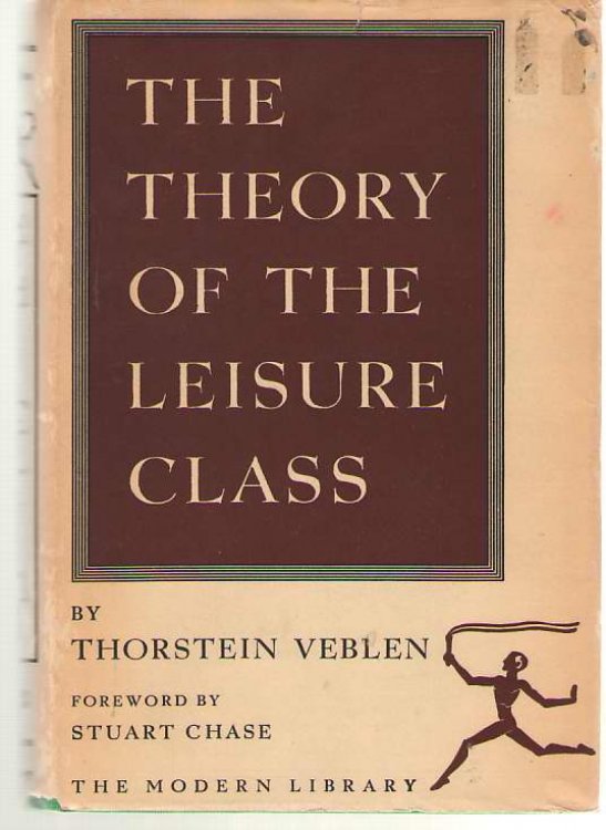 The Theory of the Leisure Class An Economic Study of Institutions