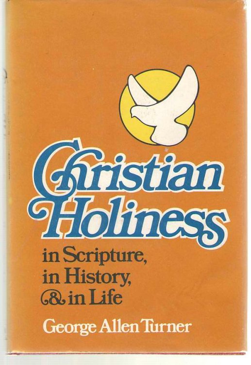 Christian Holiness in Scripture, in History, and in Life
