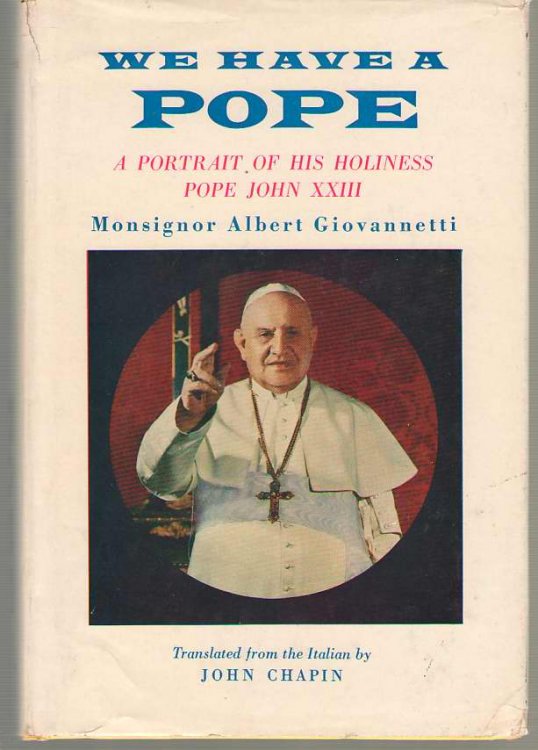 We Have a Pope A Portrait of His Holiness John XXIII