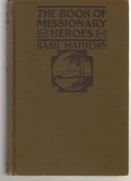 The Book Of Missionary Heroes