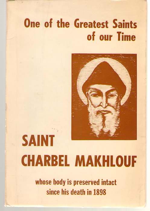 One Of The Greatest Saints Of Our Time, Saint Charbel Makhlouf, 1828-1898